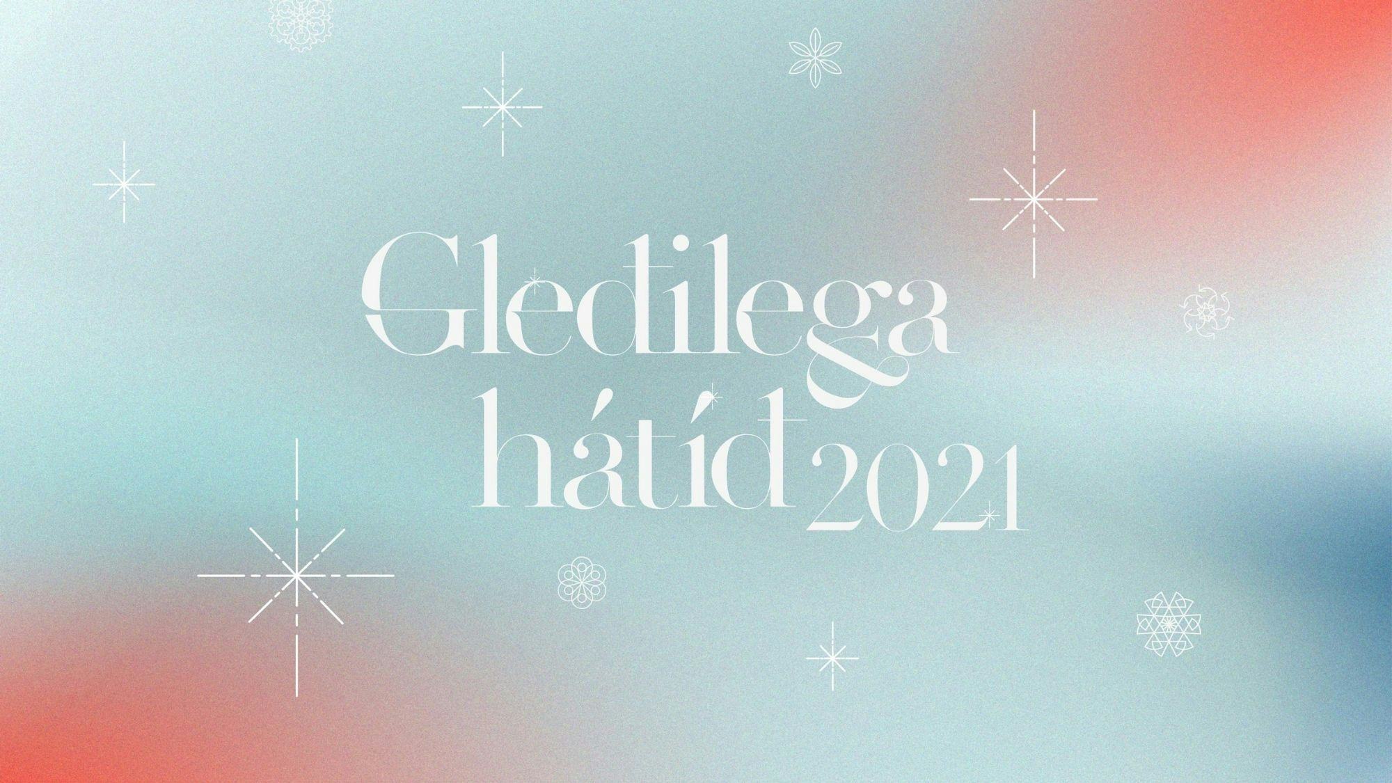 A graphic with text "Gleðilega hátíð 2021"